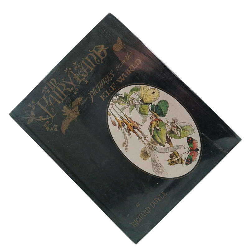 1870 In Fairyland, Pictures From The Elf World by Richard Doyle Hardcover w/Dustjacket