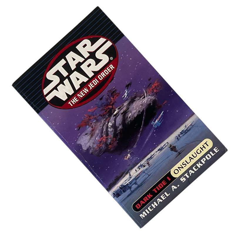 2000 Star Wars - The New Jedi Order - Dark Tide 1 - Onslaught by Michael A. Stackpole Softcover