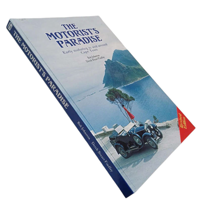 2005 The Motorist's Paradise, Early motoring in and around Cape Town by Bob Johnston and Derek Stuar
