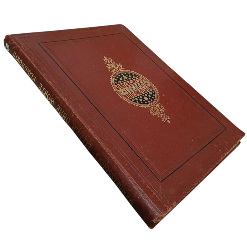 1898 Mendelssohn's Lieder Ohne Worte for the Painoforte by Felix Mendelssohn Bartholdy Hardcover w/o