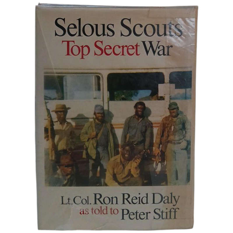 1982 Selous Scouts, Top Secret War By Lt.Col. Ron Reid Daly, Peter Stiff Hardcover w/Dustjacket