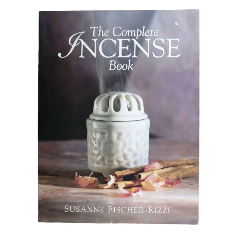 The Complete Incense Book by Susanne Fischer-Rizzi 1998 Softcover