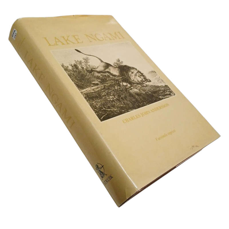 1987 Lake Ngami or Exploration and Discovery during four years of wandering in the wilds of South-We