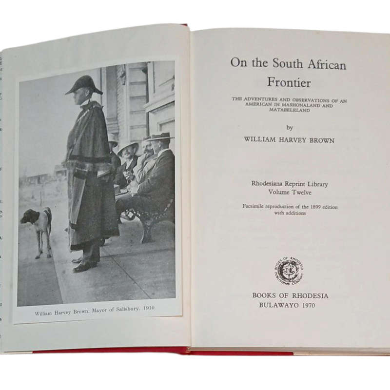 1970 On The South African Frontier, Rhodesia Reprint Library Volume 12 by William Harvey Brown Hardc