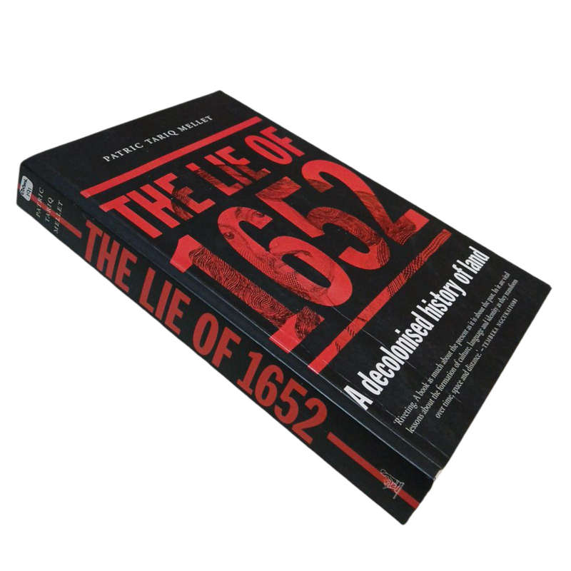 2020 The Lie Of 1652, A Decolonised History Of Land Softcover