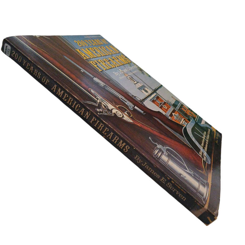 1975 200 Years of American Firearms By James Edsall Serven Softcover