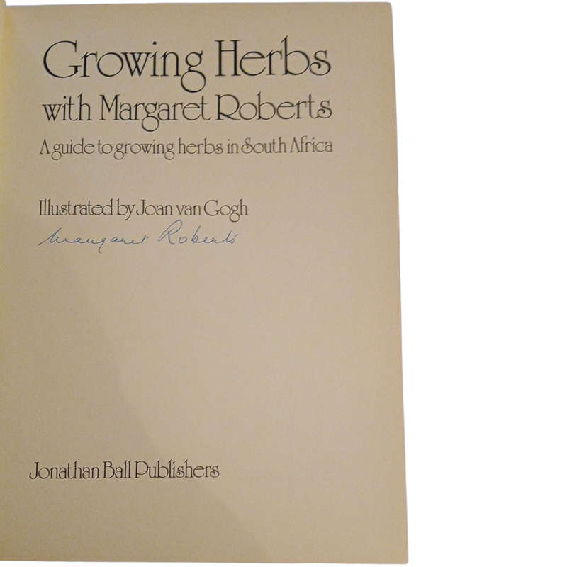 1985 Growing Herbs with Margaret Roberts, A guide to growing herbs in South Africa By Margaret Rober