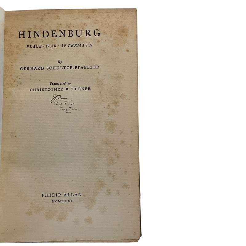 1931 Hindenburg - Peace, War, Aftermath by Gerhard Schultze-Pfaelzer Hardcover w/o Dustjacket
