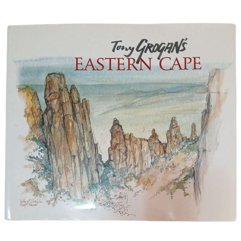 2005 Tony Grogan's Eastern Cape By Tony Grogan Hardcover w/Dustjacket