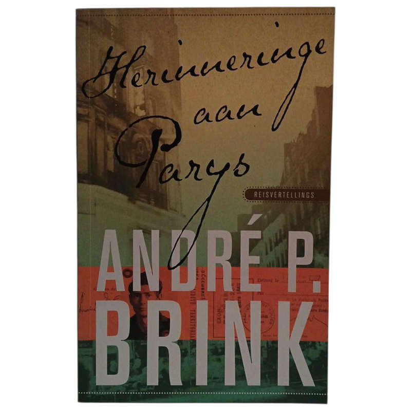 2012 Herionneringe aan Parys by Andre P.Brink Softcover