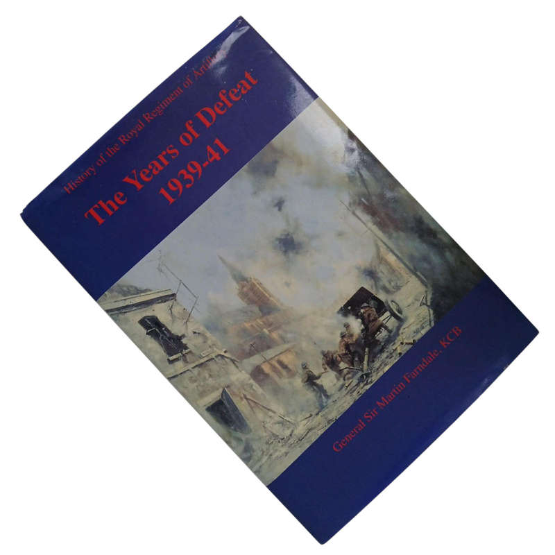 1996 History of The Royal Regiment of Artillery, The Years of Defeat 1939-1941 Hardcover w/Dustjacke