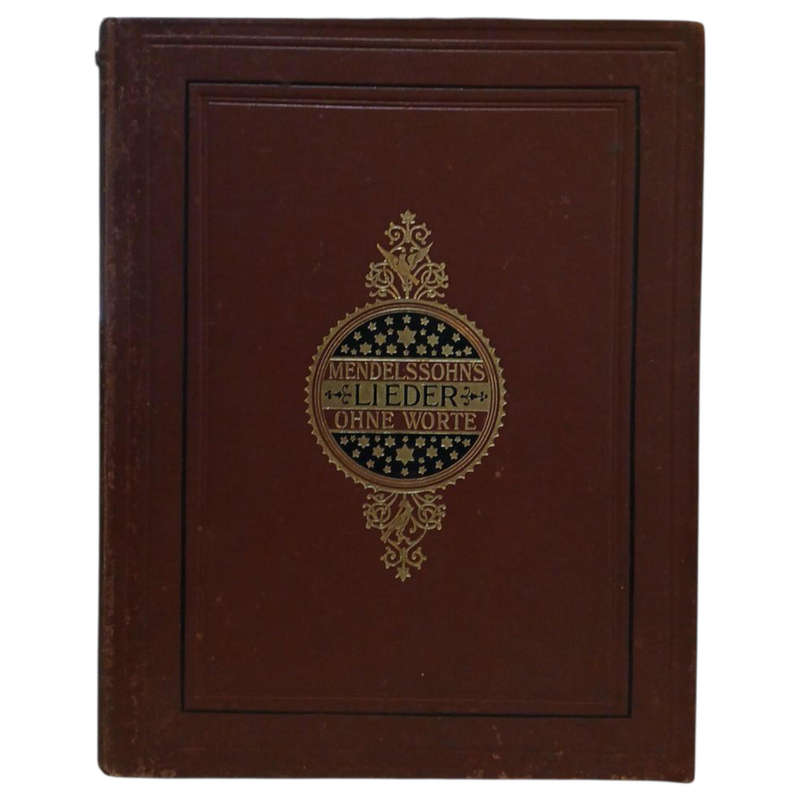 1898 Mendelssohn's Lieder Ohne Worte for the Painoforte by Felix Mendelssohn Bartholdy Hardcover w/o