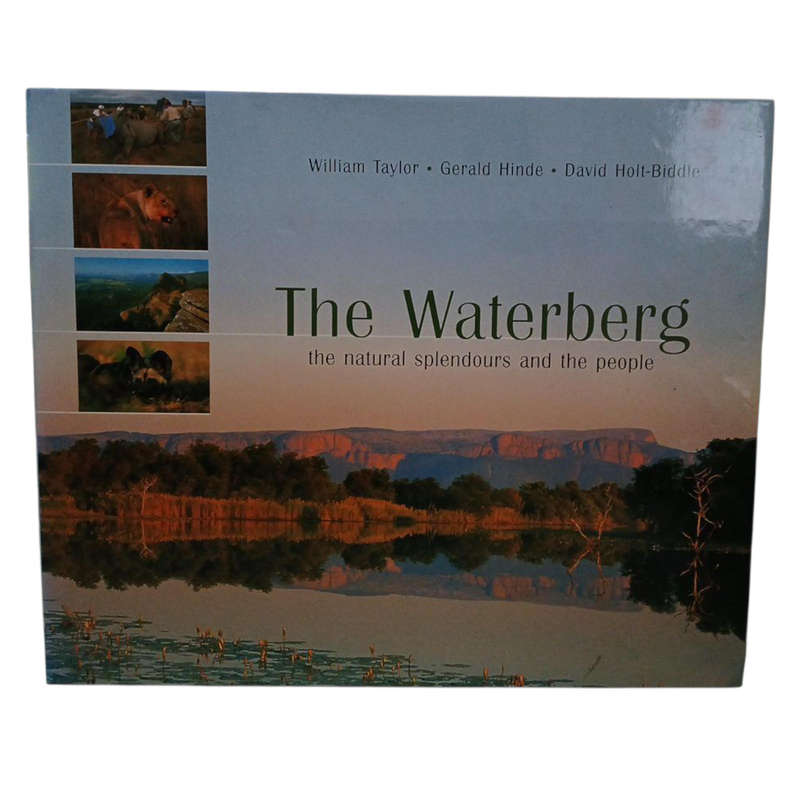 The Waterberg, The Natural Splendours and People By William Taylor Hardcover w/Dustjacket
