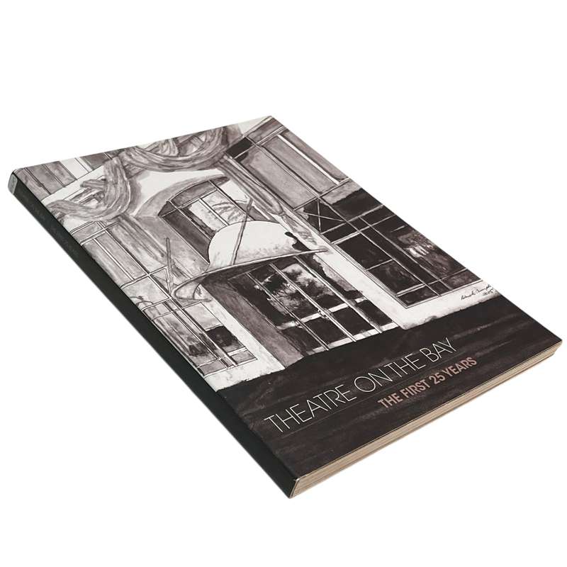 2013 Theatre On The Bay - The First 25 Years by Suzaan Keyter Softcover