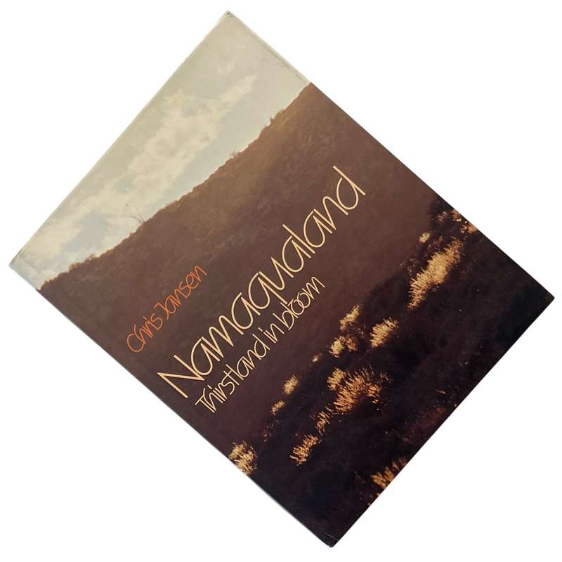 1981 Namaqualand- Thirstland In Bloom by Chris Jansen First Edition Hardcover w/Dustjacket