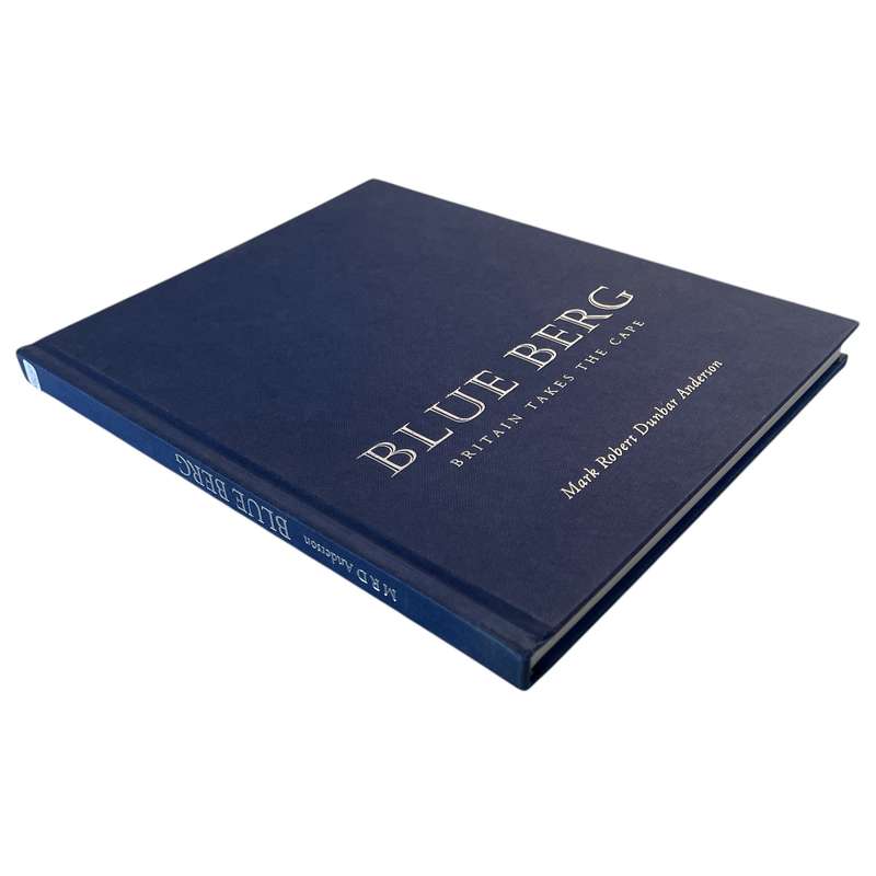 2008 Blue Berg - Britain Takes The Cape by Mark Robert Dunbar Anderson Hardcover w/o Dustjacket
