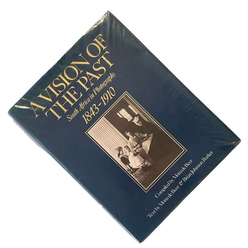 1992 A Vision Of The Past - South Africa In Photographs 1843-1910 by Mona De Beer Hardocover w/Dustj