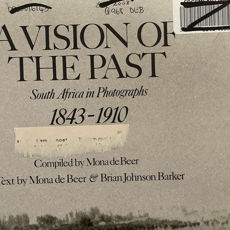 1992 A Vision Of The Past - South Africa In Photographs 1843-1910 by Mona De Beer Hardocover w/Dustj