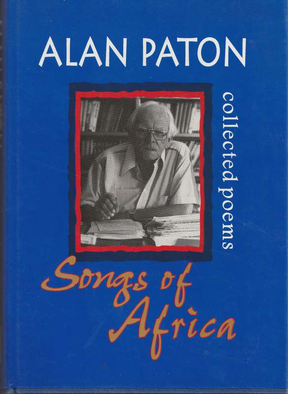 ALAN PATON: COLLECTED POEMS: SONGS OF AFRICA