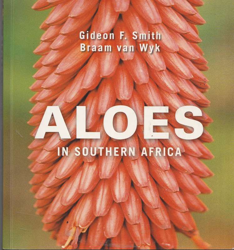 ALOES IN SOUTHERN AFRICA by Gideon F Smith & Braam van Wyk