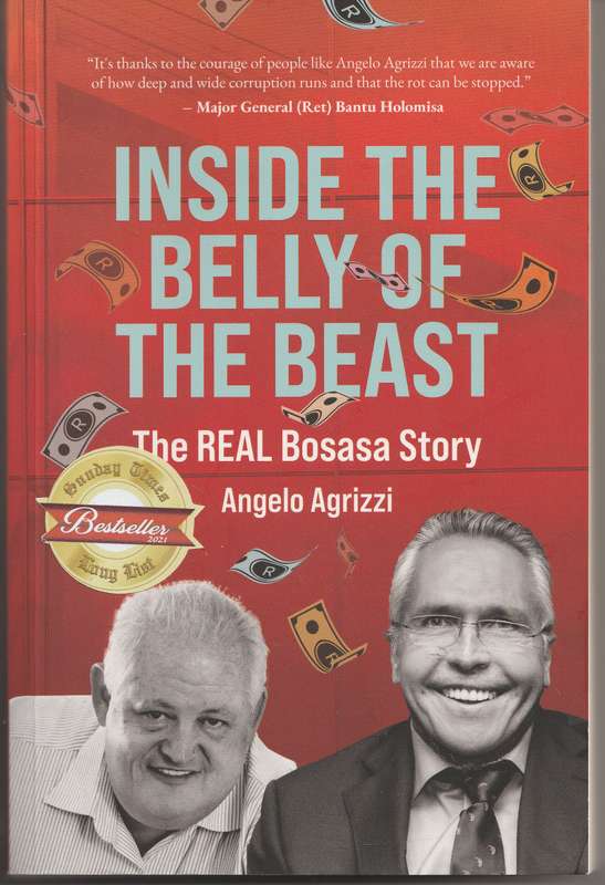INSIDE THE BELLY OF THE BEAST: THE REAL BOSOSA STORY by Angelo Agrizzi