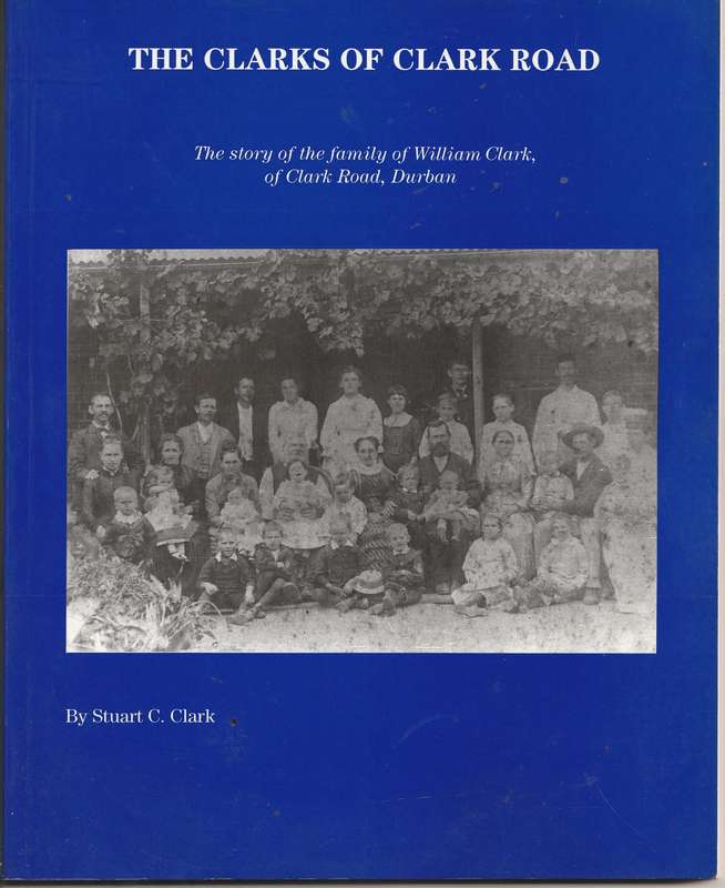THE CLARKS OF CLARK ROAD by Stuart C Clark