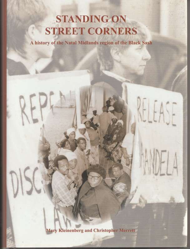 STANDING ON STREET CORNERS: A HISTORY OF THE NATAL MIDLANDS REGION OF THE BLACK SASH