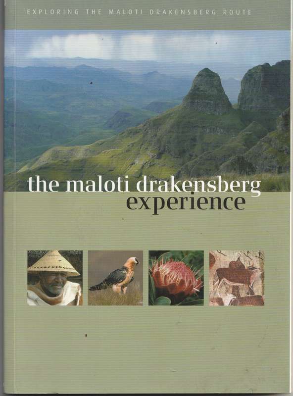 THE MALOTI DRAKENSBERG EXPERIENCE: EXPLORING THE MALOTI DRAKENSBERG ROUTE