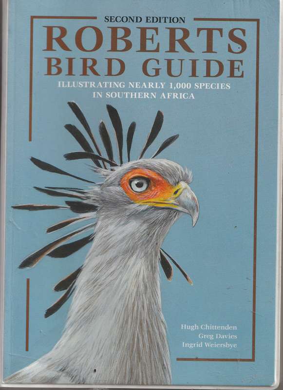 ROBERTS BIRD GUIDE (2ND EDITION) - Hugh Chittenden, Greg Davies & Ingrid Weiersbye