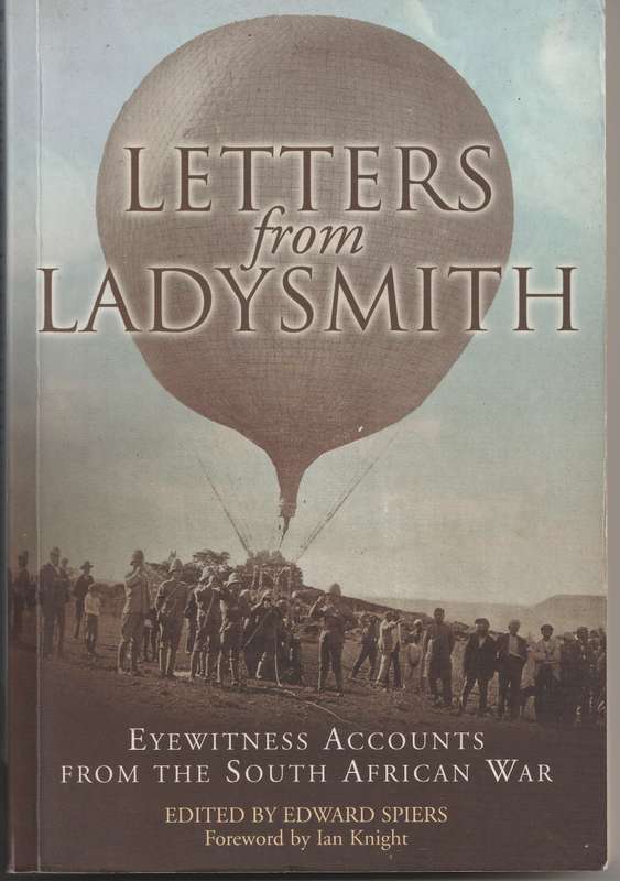 LETTERS FROM LADYSMITH: EYEWITNESS ACCOUNTS FROM THE SOUTH AFRICAN WAR