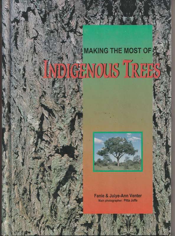 MAKING THE MOST OF INDIGENOUS TREES by Fanie & Julye-Ann Venter
