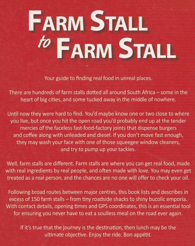 FARM STALL TO FARM STALL: A FOOD LOVER'S GUIDE TO FARM STALLS & MARKETS IN SOUTH AFRICA
