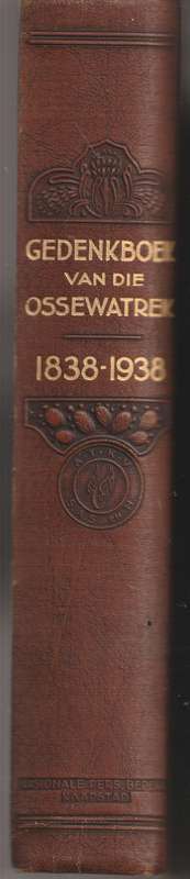 GEDENKBOEK VAN DIE OSSEWATREK 1838-1938: H.J. Klopper (ed.)