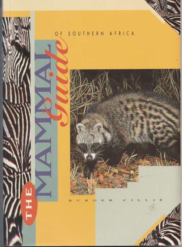 THE MAMMAL GUIDE OF SOUTHERN AFRICA by Burger Cillie