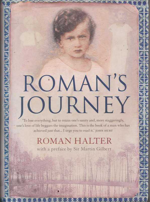 ROMAN'S JOURNEY by Roman Halter with a preface by Sir Martin Gilbert