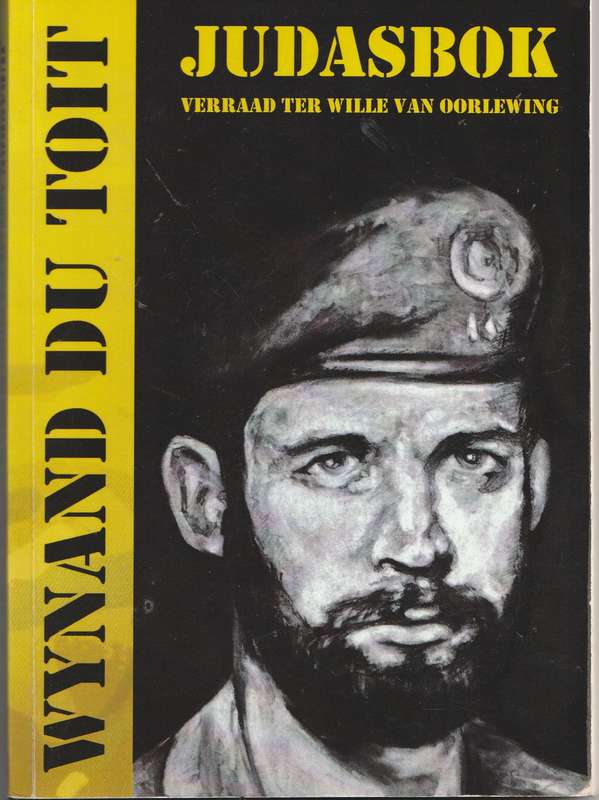 JUDASBOK: VERRAAD TER WILLE VAN OORLEWING - Wynand du Toit