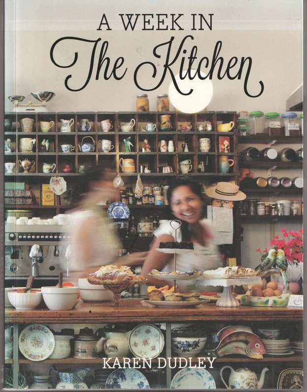 A WEEK IN THE KITCHEN by Karen Dudley
