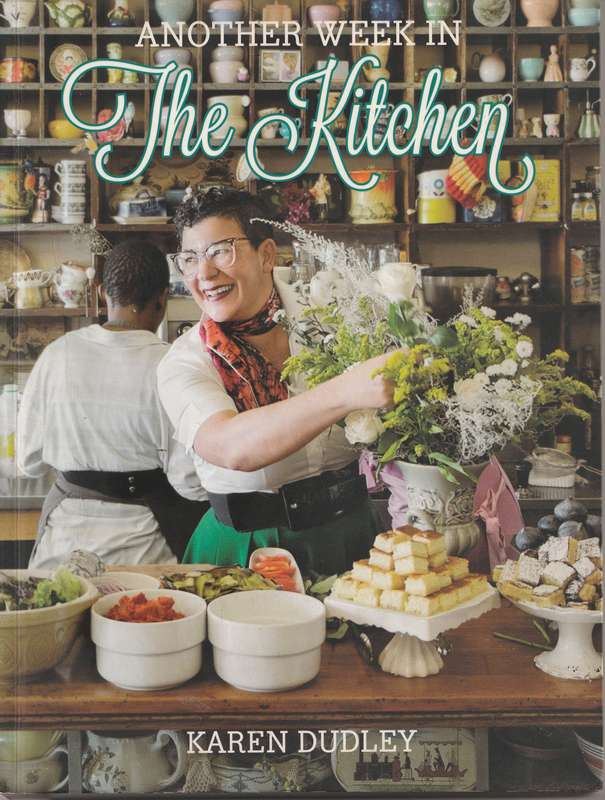 ANOTHER WEEK IN THE KITCHEN by Karen Dudley