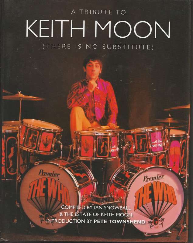 A TRIBUTE TO KEITH MOON: (THERE IS NO SUBSTITUTE)