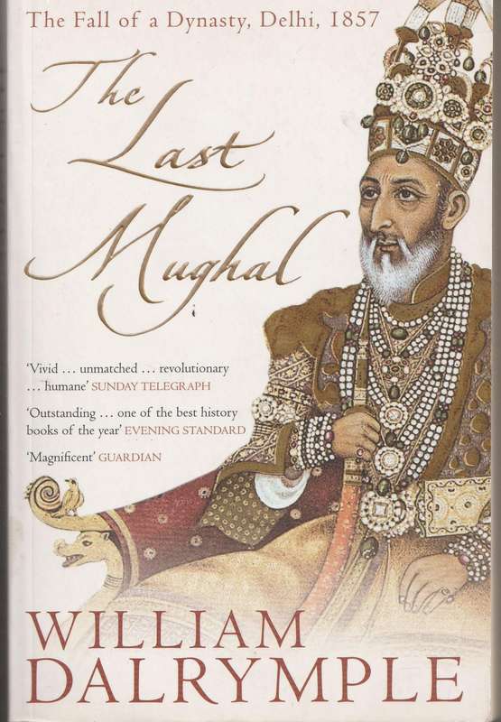 THE LAST MUGHAL by William Dalrymple
