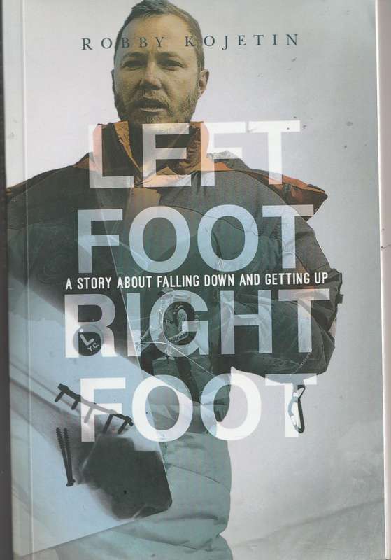 LEFT FOOT RIGHT FOOT: A STORY ABOUT FALLING DOWN & GETTING UP by Robby Kojetin