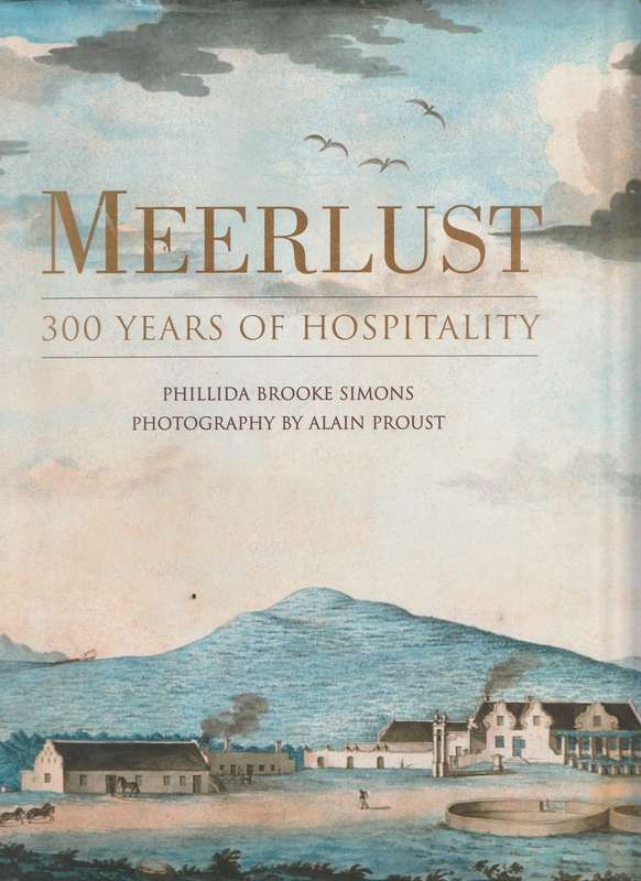 MEERLUST: 300 YEARS OF HOSPITALITY by Phillida Brooke Simons