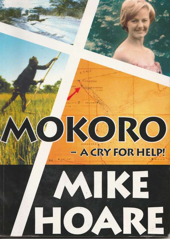 MOKORO - A CRY FOR HELP! by Mike Hoare