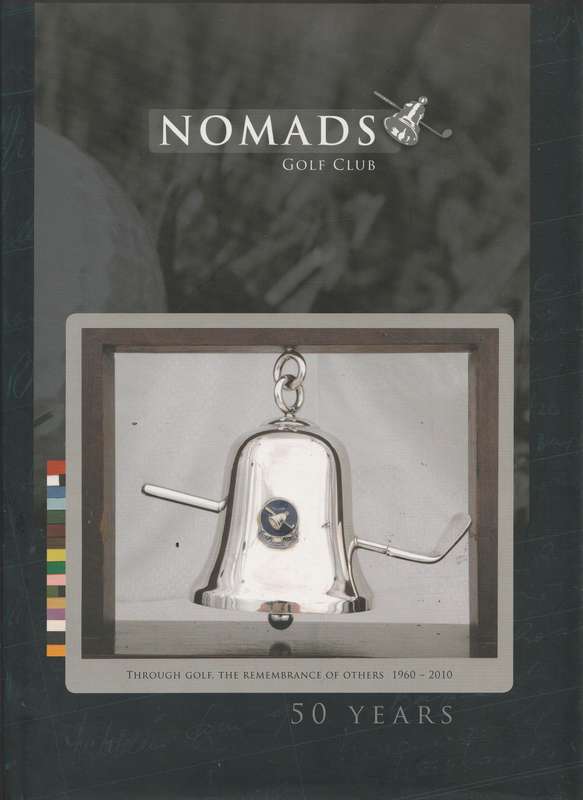 NOMADS GOLD CLUB: THROUGH GOLF, THE REMEMBRANCE OF OTHERS 1960 - 2010