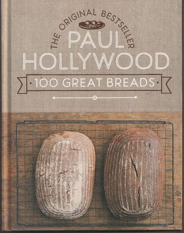 PAUL HOLLYWOOD: 100 GREAT BREADS