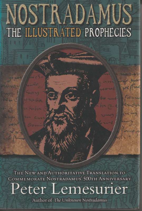 NOSTRADAMUS: THE ILLUSTRATED PROPHECIES by Peter Lemesurier