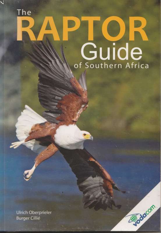 THE RAPTOR GUIDE OF SOUTHERN AFRICA by Ulrich Oberprieler & Burger Cillie