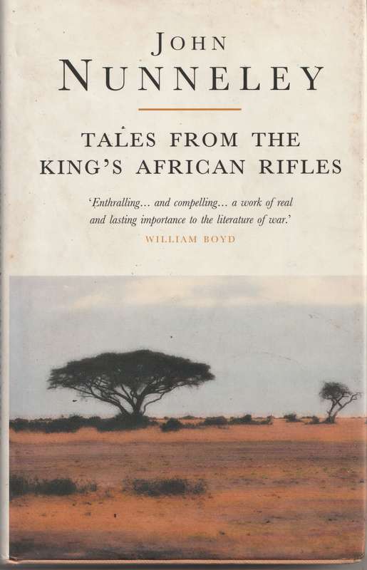 TALES FROM THE KING'S AFRICAN RIFLES by John Nunneley