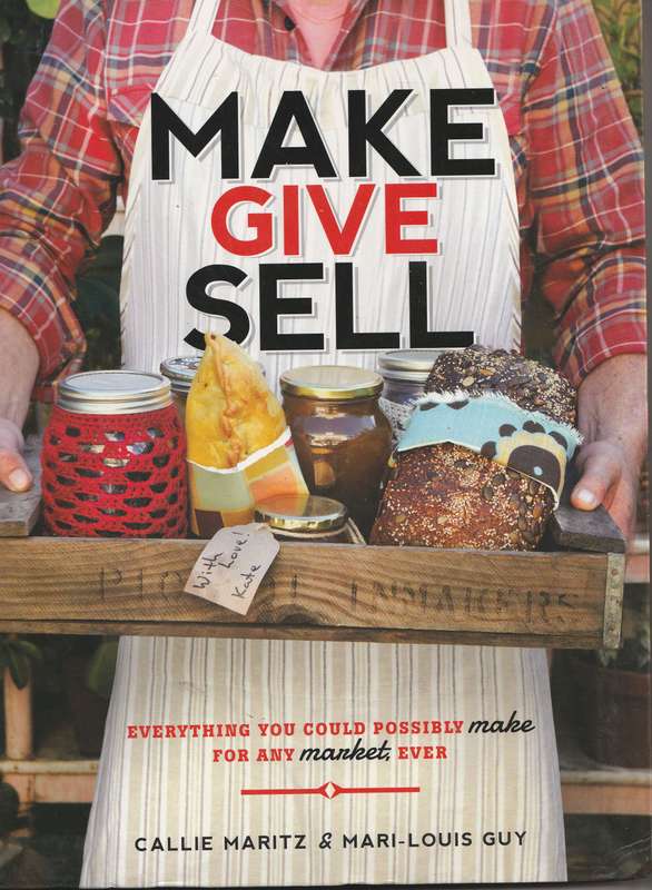 MAKE GIVE SELL by Callie Maritz & Mari-Louis Guy