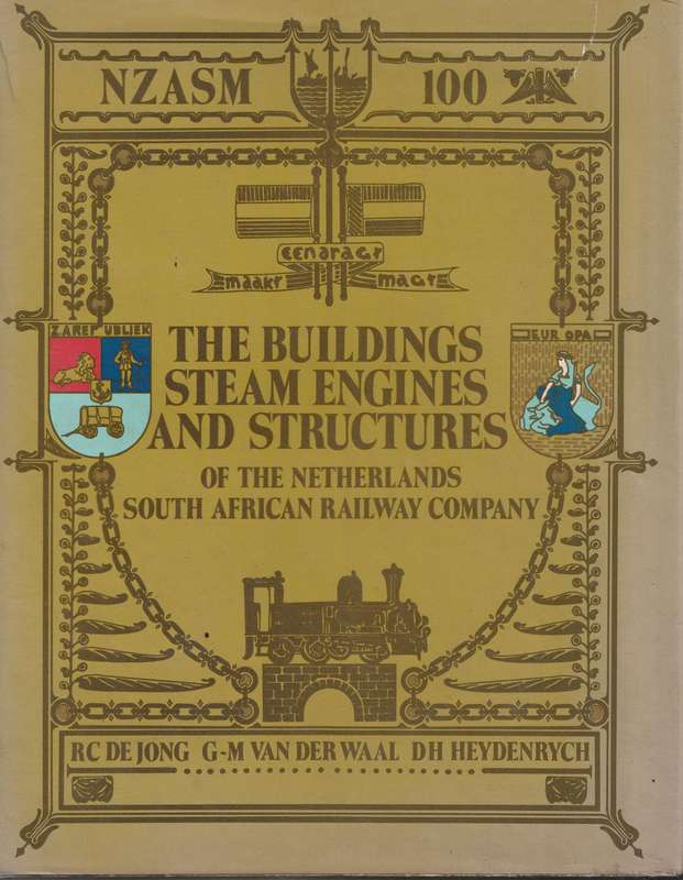 THE BUILDINGS STEAM ENGINES & STRUCTURES OF THE NETHERLANDS SOUTH AFRICAN RAILWAY COMPANY